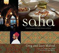 Cover image for Saha: A Chef's Journey Through Lebanon and Syria [Middle Eastern Cookbook, 150 Recipes]