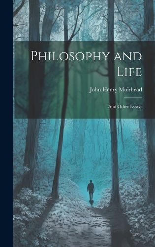 Cover image for Philosophy and Life; and Other Essays