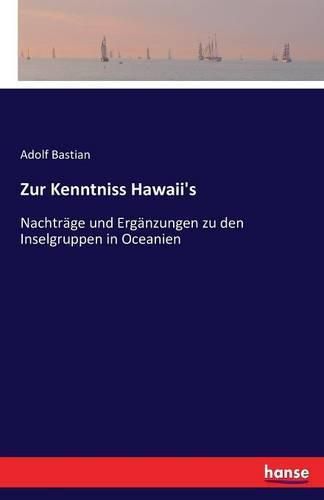 Cover image for Zur Kenntniss Hawaii's: Nachtrage und Erganzungen zu den Inselgruppen in Oceanien