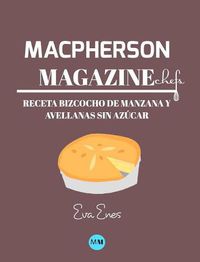 Cover image for Macpherson Magazine Chef's - Receta Bizcocho de manzana y avellanas sin azucar