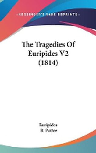 Cover image for The Tragedies of Euripides V2 (1814)