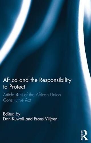 Cover image for Africa and the Responsibility to Protect: Article 4(h) of the African Union Constitutive Act