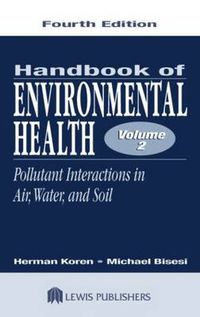 Cover image for Handbook of Environmental Health, Volume II: Pollutant Interactions in Air, Water, and Soil