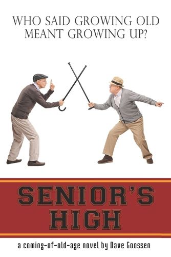 Cover image for Senior's High: A Coming of OLD Age Novel