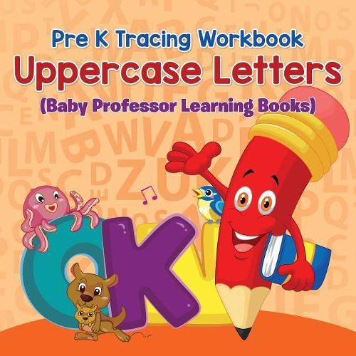 Cover image for Pre K Tracing workbook: Uppercase Letters (Baby Professor Learning Books)