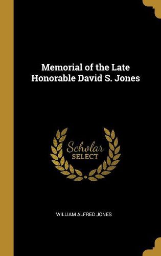 Cover image for Memorial of the Late Honorable David S. Jones