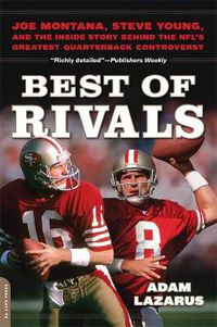 Cover image for Best of Rivals: Joe Montana, Steve Young, and the Inside Story behind the NFL's Greatest Quarterback Controversy