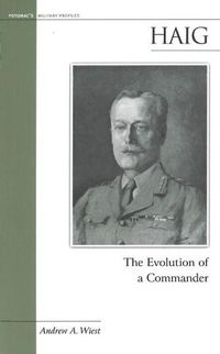 Cover image for Haig: The Evolution of a Commander