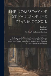 Cover image for The Domesday Of St. Paul's Of The Year M.cc.xxii.