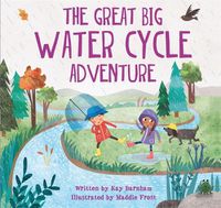 Cover image for Look and Wonder: The Great Big Water Cycle Adventure