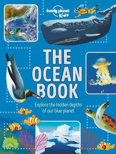 The Ocean Book: Explore the Hidden Depth of Our Blue Planet