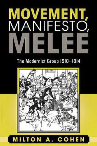 Cover image for Movement, Manifesto, Melee: The Modernist Group, 1910-1914