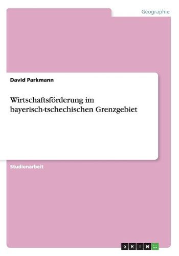 Cover image for Wirtschaftsfoerderung im bayerisch-tschechischen Grenzgebiet