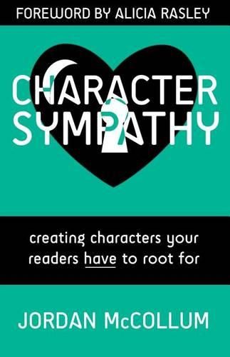 Cover image for Character Sympathy: creating characters your readers HAVE to root for