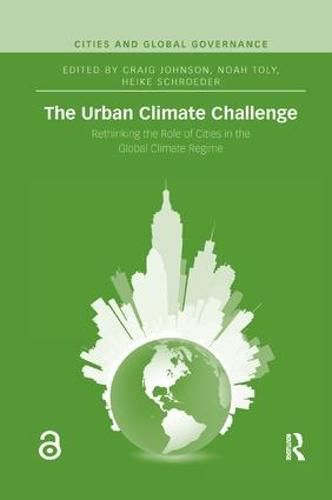 Cover image for The Urban Climate Challenge: Rethinking the Role of Cities in the Global Climate Regime