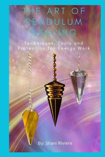 Cover image for The Art of Pendulum Healing