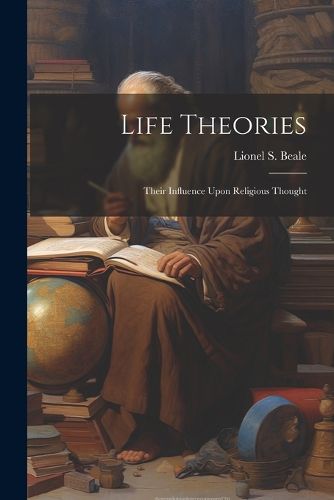 Cover image for Life Theories; Their Influence Upon Religious Thought