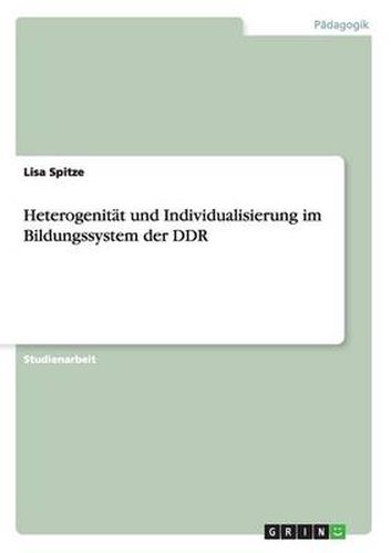 Cover image for Heterogenitat und Individualisierung im Bildungssystem der DDR
