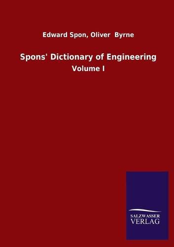 Cover image for Spons' Dictionary of Engineering: Volume I