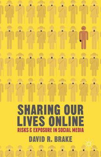 Cover image for Sharing our Lives Online: Risks and Exposure in Social Media