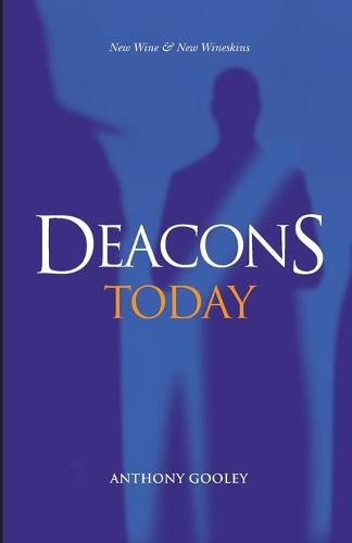 Cover image for Deacons Today: New Wine & New Wineskins