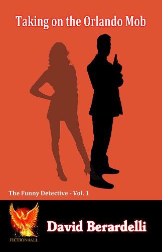 Taking on the Orlando Mob: The Funny Detective - Volume 1