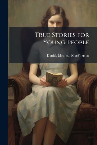 Cover image for True Stories for Young People