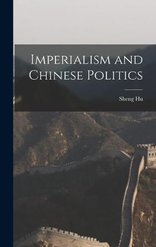 Cover image for Imperialism and Chinese Politics