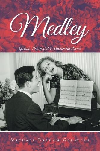 Cover image for Medley: Lyrical, Thoughtful & Humorous Poems