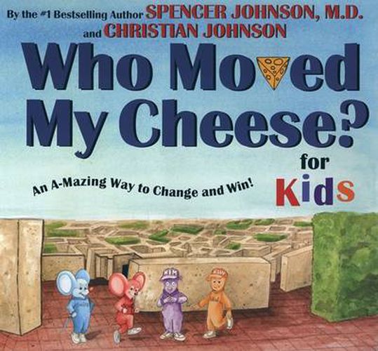 WHO MOVED MY CHEESE? for Kids