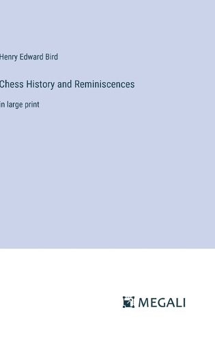 Cover image for Chess History and Reminiscences