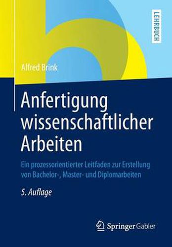 Cover image for Anfertigung Wissenschaftlicher Arbeiten: Ein Prozessorientierter Leitfaden Zur Erstellung Von Bachelor-, Master- Und Diplomarbeiten