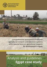 Cover image for Comprehensive Assessment of National Agricultural Research and Extension Systems with a Special Focus on Agricultural Research for Development in Egypt: Analysis and guidelines - Egypt case study