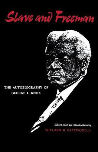 Cover image for Slave And Freeman: The Autobiography of George L. Knox