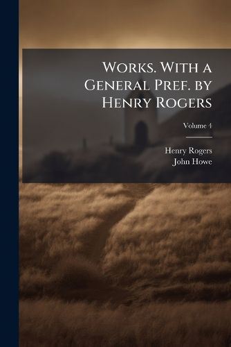 Cover image for Works. with a General Pref. by Henry Rogers