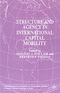 Cover image for Structure and Agency in International Capital Mobility