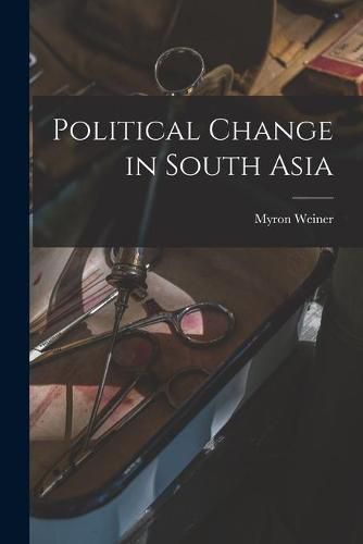 Cover image for Political Change in South Asia