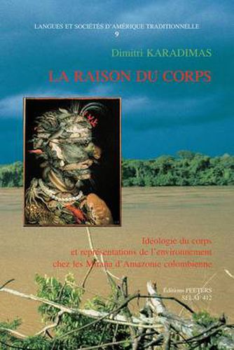 Cover image for La Raison Du Corps. Ideologie Du Corps Et Representations De L'environnement Chez Les Mirana D'Amazonie Colombienne