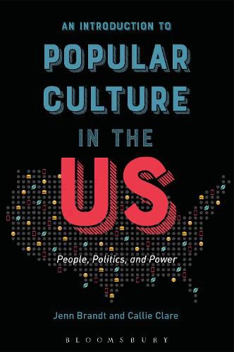 Cover image for An Introduction to Popular Culture in the US: People, Politics, and Power