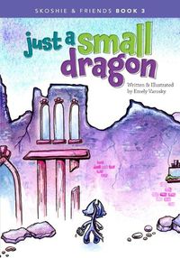 Cover image for Just a Small Dragon