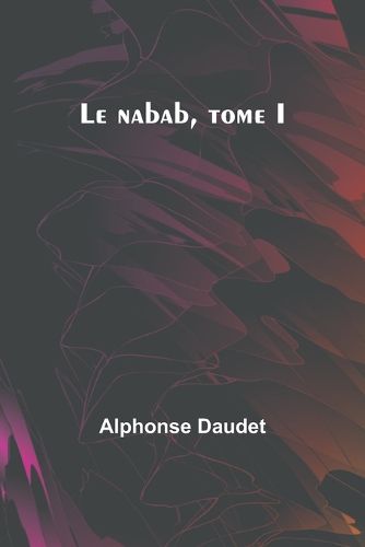 Le nabab, tome I