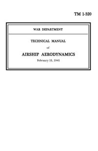 Cover image for TM 1-320 War Department Technical Manual of Airship Aerodynamics