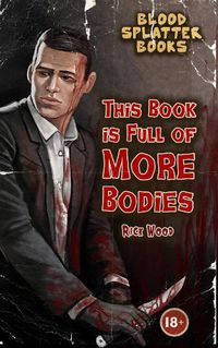 Cover image for This Book is Full of More Bodies