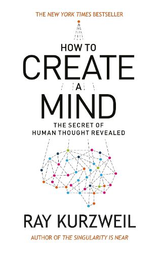 Cover image for How to Create a Mind: The Secret of Human Thought Revealed