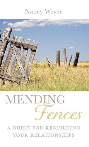 Cover image for Mending Fences: A Guide for Rebuilding Your Relationships