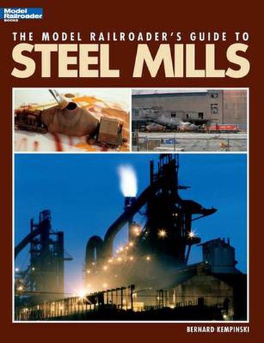 Model Railroader's Guide to Steel Mills