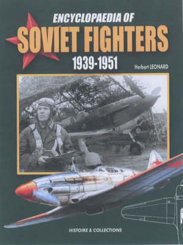 Cover image for Encyclopaedia of Soviet Fighters 1939-1951