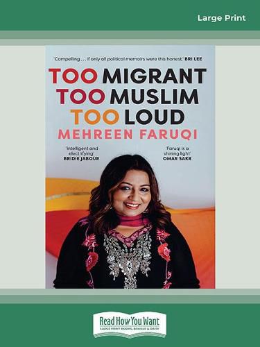 Too Migrant, Too Muslim, Too Loud: A Memoir