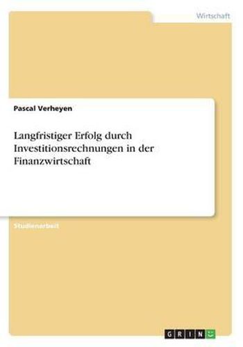 Cover image for Langfristiger Erfolg Durch Investitionsrechnungen in Der Finanzwirtschaft