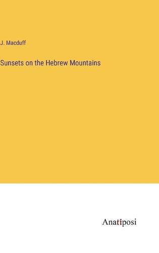 Cover image for Sunsets on the Hebrew Mountains